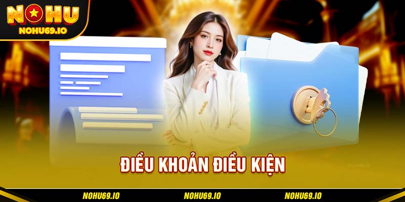 Những điều cần biết về điều khoản điều kiện tại NOHU Những điều cần biết về điều khoản điều kiện tại NOHU