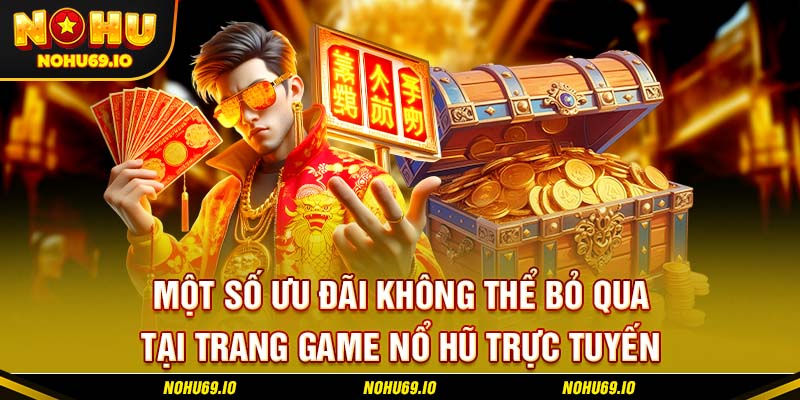 Một số ưu đãi không thể bỏ qua tại trang game nổ hũ trực tuyến Một số ưu đãi không thể bỏ qua tại trang game nổ hũ trực tuyến