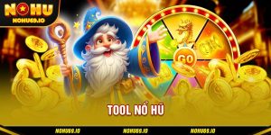Những điều cần biết về tool nổ hũ tại NOHU