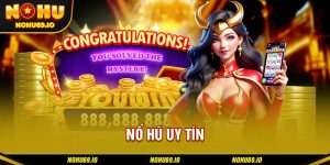 Tổng quan về website nổ hũ uy tín NOHU