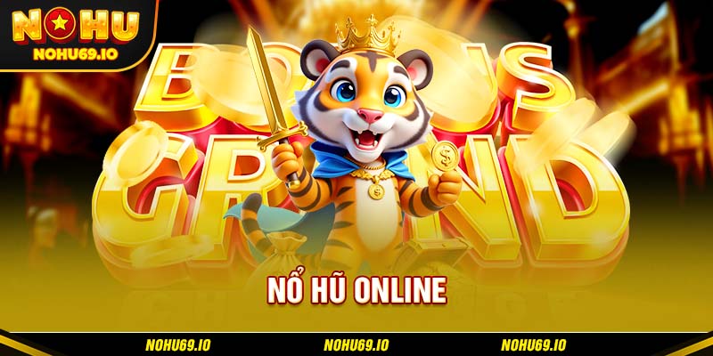Một số thông tin cơ bản về nền tảng nổ hũ online Một số thông tin cơ bản về nền tảng nổ hũ online