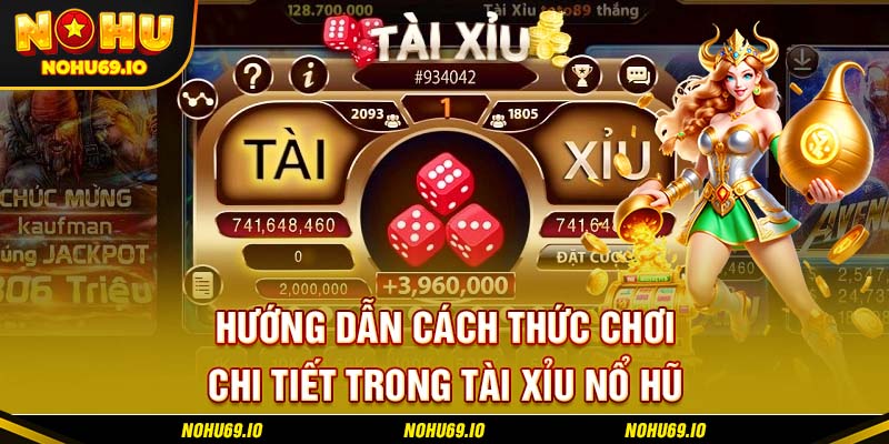 Hướng dẫn cách thức chơi chi tiết trong tài xỉu nổ hũ Hướng dẫn cách thức chơi chi tiết trong tài xỉu nổ hũ