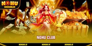 Những điều cần biết về Nohu Club
