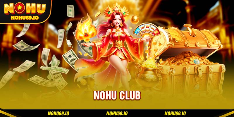 Những điều cần biết về Nohu Club